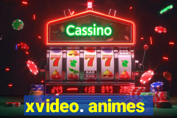 xvideo. animes